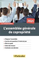 Couverture du livre « L'assemblee generale de copropriete 2021 (édition 2021) » de Le Particulier Editi aux éditions Le Particulier