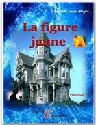 Couverture du livre « La figure jaune » de Arthur Conan Doyle aux éditions Thriller Editions