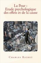 Couverture du livre « La peur : étude psychologique des effets et de la cause » de Charles Richet aux éditions Le Mono