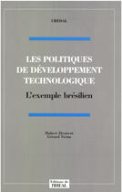 Couverture du livre « Les politiques de développement technologique ; l'exemple brésilien » de Gerard Verna et Hubert Drouvot aux éditions Éditions De L'iheal