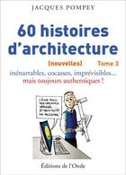 Couverture du livre « 60 histoires d'architecture » de Pompey Jacques aux éditions De L'onde