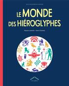Couverture du livre « Le monde des hiéroglyphes » de Marion Lemerle et Henri Choimet aux éditions Circonflexe