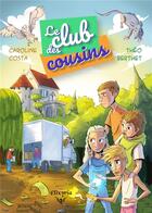 Couverture du livre « Le club des cousins » de Caroline Costa et Theo Berthet aux éditions Elixyria