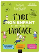 Couverture du livre « J'aide mon enfant en retard de langage » de Aurelia-Stephanie Bertrand et Suzel Rocher aux éditions Hatier Parents