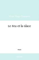 Couverture du livre « Le feu et la glace » de Gassama Victor Hugo aux éditions Edilivre