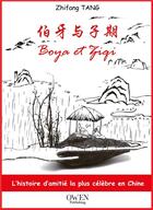 Couverture du livre « Boya & Ziqi ; l'histoire d'amitié la plus célèbre en Chine » de Zhifang Tang aux éditions Owen