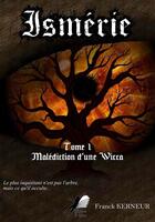 Couverture du livre « Ismérie t.1 ; malédiction d'une wicca » de Kerneur Franck aux éditions Libre2lire