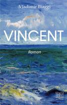 Couverture du livre « Vincent » de Vladimir Biaggi aux éditions Feed Back