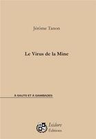 Couverture du livre « Le virus de la mine » de Jérôme Tanon aux éditions Isidore Conseil