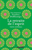 Couverture du livre « La retraite de l'esprit » de Gyalwa Dokhampa aux éditions Marabout