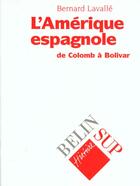 Couverture du livre « Amerique espagnole » de Lavalle B. aux éditions Belin