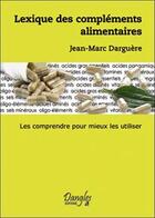 Couverture du livre « Lexique des compléments alimentaires » de Jean-Marc Darguere aux éditions Dangles