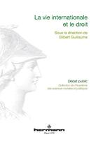 Couverture du livre « La vie internationale et le droit » de Gilbert Guillaume aux éditions Hermann