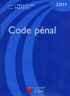 Couverture du livre « Code pénal (édition 2011) » de Herve Pelletier et Jean Perfetti aux éditions Lexisnexis