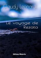 Couverture du livre « Le voyage de Rezata » de Claudy Leonardi aux éditions Rheartis