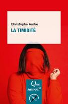 Couverture du livre « La timidité » de Christophe Andre aux éditions Que Sais-je ?