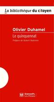 Couverture du livre « Le quinquennat ; réflexions sur nos institutions » de Olivier Duhamel aux éditions Presses De Sciences Po