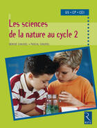 Couverture du livre « Sciences de la nature au cycle 2 » de Pascal Chauvel et Denise Chauvel aux éditions Retz