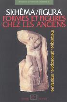 Couverture du livre « Skhema / figura-formes et figures chez les anciens » de  aux éditions Rue D'ulm