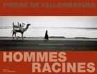 Couverture du livre « Hommes racines » de Pierre De Vallombreuse aux éditions La Martiniere