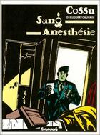 Couverture du livre « Sang, anesthesie » de Cossu/Cauvain aux éditions Futuropolis