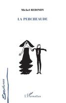 Couverture du livre « La percheaude » de Michel Rebondy aux éditions L'harmattan