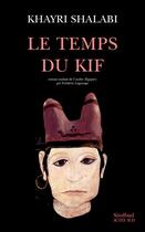 Couverture du livre « Le temps du kif » de Khayri Shalabi aux éditions Sindbad