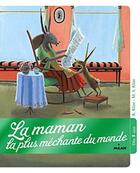 Couverture du livre « La maman la plus méchante du monde » de K Lise aux éditions Milan