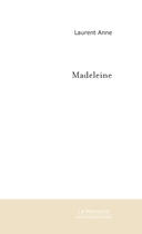 Couverture du livre « Madeleine » de Anne-L aux éditions Le Manuscrit