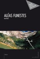 Couverture du livre « Aléas funestes » de Noel Mihcil aux éditions Publibook