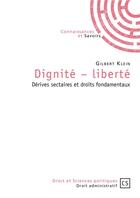 Couverture du livre « Dignité-liberté ; dérives sectaires et droits fondamentaux » de Klein Gilbert aux éditions Connaissances Et Savoirs