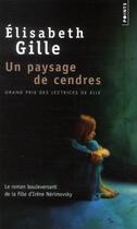 Couverture du livre « Un paysage de cendres » de Elisabeth Gille aux éditions Points