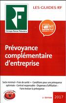 Couverture du livre « Prévoyance complémentaire d'entreprise (édition 2017) » de  aux éditions Revue Fiduciaire