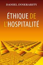 Couverture du livre « Éthique de l'hospitalité » de Daniel Innerarity aux éditions Les Presses De L'universite Laval (pul)