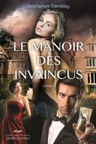 Couverture du livre « Le manoir des invaincus v. 01 » de Tremblay Christine aux éditions Les Éditions Québec-livres