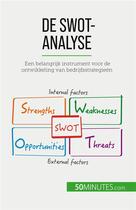Couverture du livre « De SWOT-analyse : Een belangrijk instrument voor de ontwikkeling van bedrijfsstrategieën » de Christophe Speth aux éditions 50minutes.com