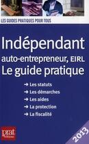 Couverture du livre « Independant auto entrepreneur eirl 2013 » de Serio B/D aux éditions Prat