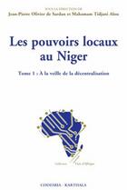 Couverture du livre « Les pouvoirs locaux au Niger t.1 ; à la veille de la décentralisation » de Olivier De Sardan aux éditions Karthala