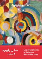 Couverture du livre « Agenda de l'art (édition 2018) » de  aux éditions Chene