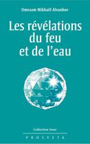 Couverture du livre « Les révélations du feu et de l'eau » de Omraam Mikhael Aivanhov aux éditions Editions Prosveta