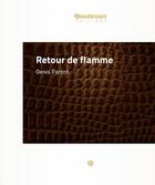 Couverture du livre « Retour de flamme » de Denis Parent aux éditions Emoticourt