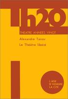 Couverture du livre « Theatre libere » de Tairov Alexandre aux éditions L'age D'homme