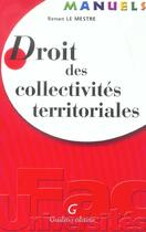 Couverture du livre « Droit des collectivités territoriales » de Renan Le Mestre aux éditions Gualino