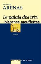 Couverture du livre « Le palais des tres blanches mouffettes » de Arenas-R aux éditions Mille Et Une Nuits