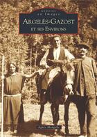 Couverture du livre « Argelès-Gazost et ses environs » de Agnes Mengelle aux éditions Editions Sutton