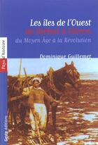 Couverture du livre « Iles De L'Ouest, De Brehat A Oleron » de Dominique Guillemet aux éditions Geste