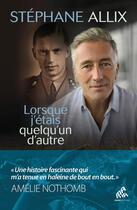 Couverture du livre « Lorsque j'étais quelqu'un d'autre » de Stephane Allix aux éditions Mamaeditions