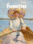 Couverture du livre « Les pionnières ; femmes et impressionnistes » de Laurent Manoeuvre aux éditions Des Falaises