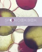 Couverture du livre « Spoon Cook Book » de Alain Ducasse aux éditions Gustibus