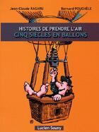 Couverture du livre « Les ballons dirigeables, histoires de prendre l'air » de Pouchele/Ragaru aux éditions Lucien Souny